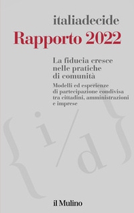 Rapporto 2022. La fiducia cresce nelle pratiche di comunità. Modelli ed esperienze di partecipazione condivisa tra cittadini, amministrazioni e imprese - Librerie.coop