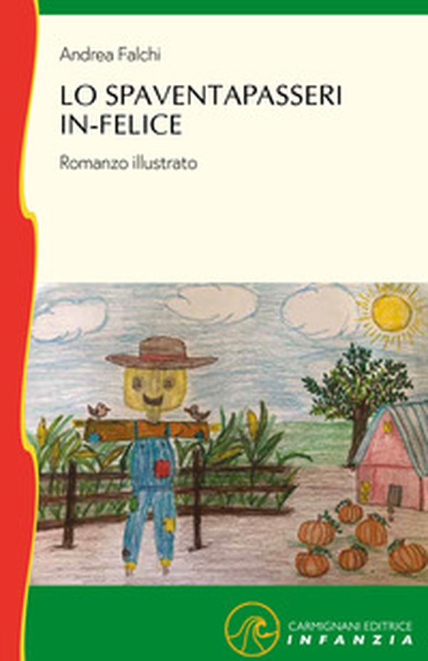 Lo spaventapasseri in-felice - Librerie.coop Lo spaventapasseri in-felice - Librerie.coop