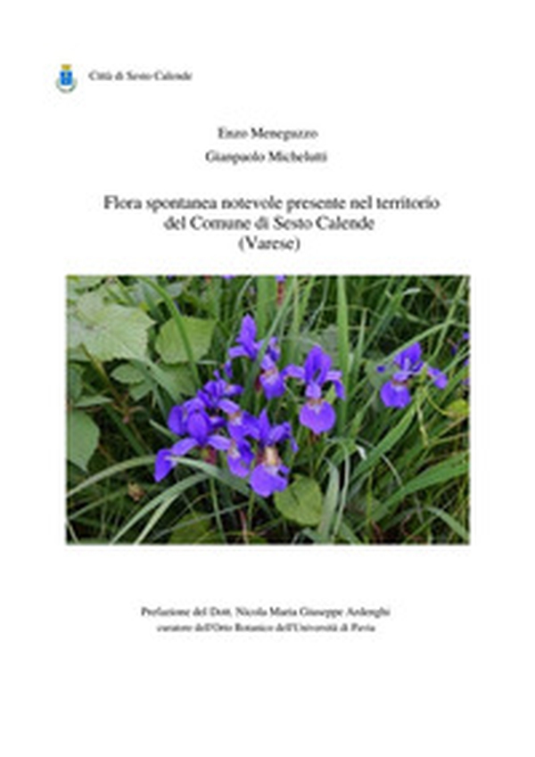 Flora spontanea notevole presente nel territorio del Comune di Sesto Calende (Varese) - Librerie.coop Flora spontanea notevole presente nel territorio del Comune di Sesto Calende (Varese) - Librerie.coop