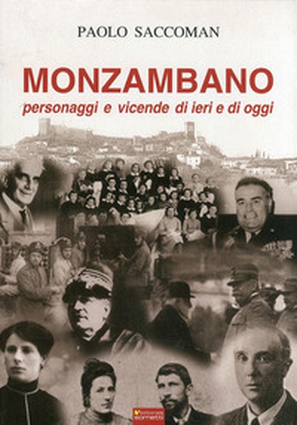 Monzambano. Personaggi e vicende di ieri e di oggi - Librerie.coop