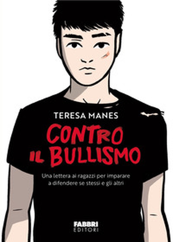 Contro il bullismo. Una lettera ai ragazzi per imparare a difendere se stessi e gli altri - Librerie.coop