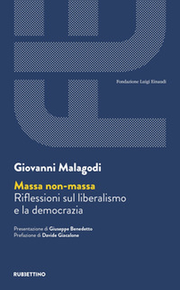 Massa non massa. Riflessioni sul liberalismo e la democrazia - Librerie.coop Massa non massa. Riflessioni sul liberalismo e la democrazia - Librerie.coop