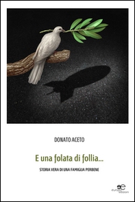 E una folata di follia... Storia vera di una famiglia perbene - Librerie.coop