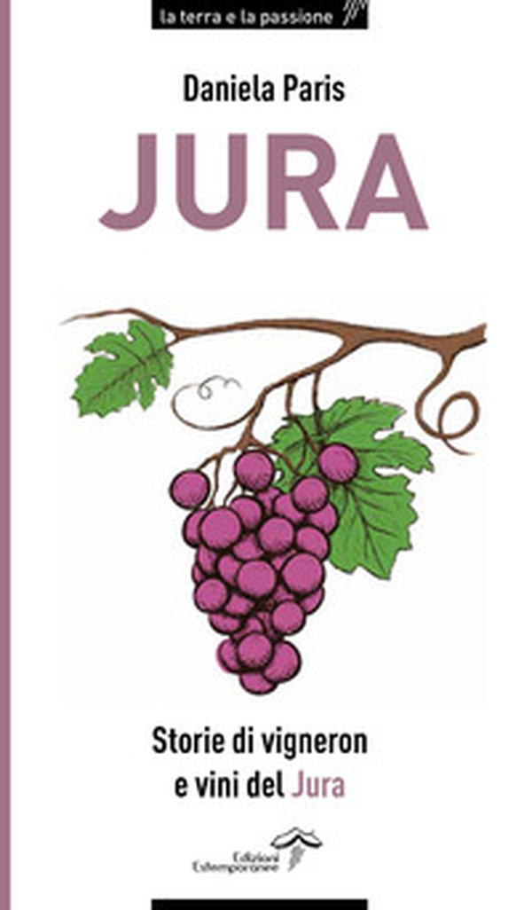 Jura. Storie di vigneron e vini del Jura - Librerie.coop Jura. Storie di vigneron e vini del Jura - Librerie.coop