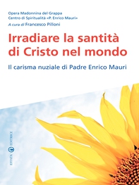Irradiare la santità di Cristo nel mondo - Librerie.coop Irradiare la santità di Cristo nel mondo - Librerie.coop