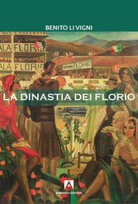 La dinastia dei Florio - Librerie.coop La dinastia dei Florio - Librerie.coop