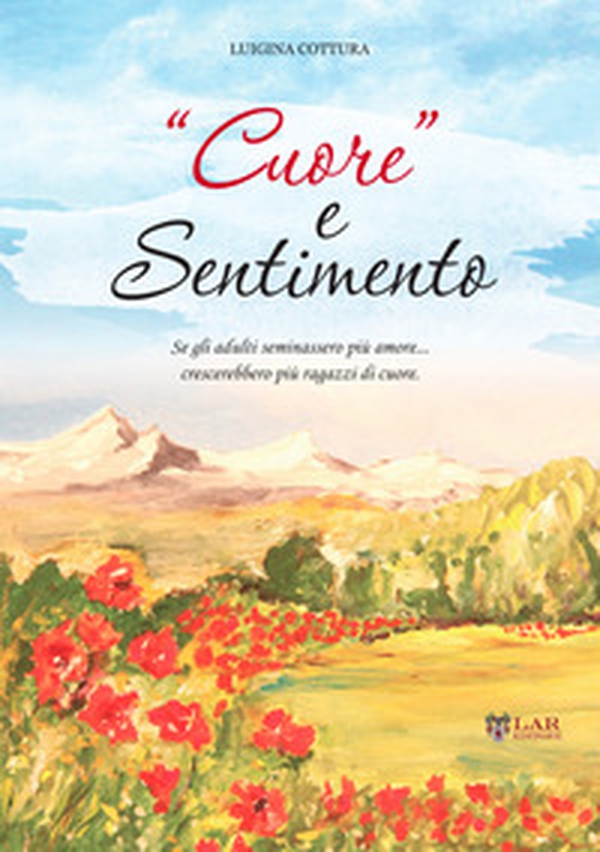 «Cuore» e sentimento - Librerie.coop «Cuore» e sentimento - Librerie.coop