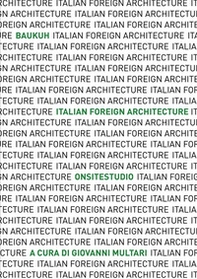Italian Foreign Architecture. Baukuh - Onsitestudio - Librerie.coop