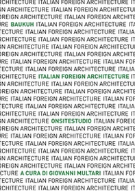 Italian Foreign Architecture. Baukuh - Onsitestudio - Librerie.coop