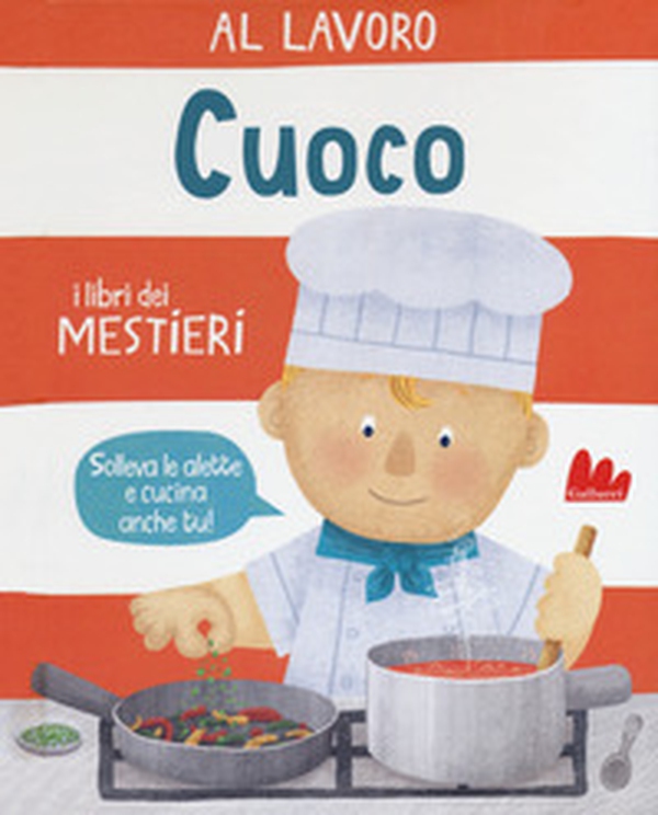 Al lavoro. Cuoco. I libri dei mestieri - Librerie.coop Al lavoro. Cuoco. I libri dei mestieri - Librerie.coop