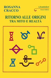 Ritorno alle origini. Tra mito e realtà - Librerie.coop