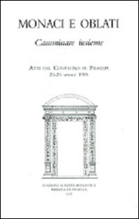 Monaci e oblati camminare insieme - Librerie.coop