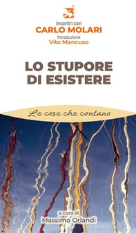 Lo stupore di esistere - Librerie.coop
