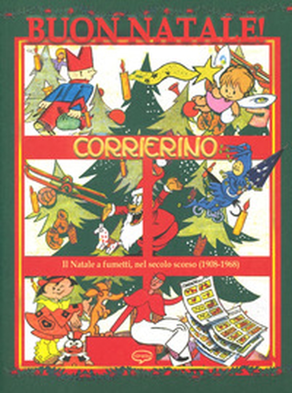 Buon Natale Corrierino! La storia del Natale a fumetti, nel secolo scorso (1908-1968) - Librerie.coop Buon Natale Corrierino! La storia del Natale a fumetti, nel secolo scorso (1908-1968) - Librerie.coop