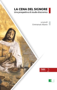 La cena del Signore. Una prospettiva di studio diacronica - Librerie.coop