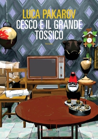 Cesco e il Grande Tossico - Librerie.coop