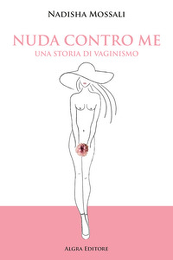 Nuda contro me. Una storia di vaginismo - Librerie.coop Nuda contro me. Una storia di vaginismo - Librerie.coop