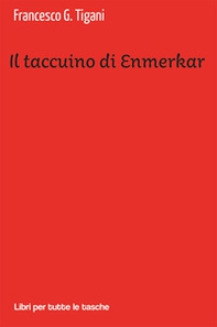 Il taccuino di Enmerkar - Librerie.coop Il taccuino di Enmerkar - Librerie.coop