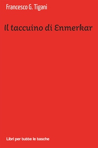 Il taccuino di Enmerkar - Librerie.coop