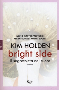 Bright side. Il segreto sta nel cuore - Librerie.coop