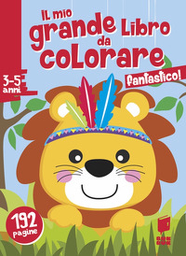 Fantastico! Il mio grande libro da colorare - Librerie.coop Fantastico! Il mio grande libro da colorare - Librerie.coop
