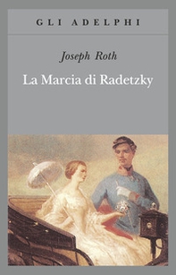 La marcia di Radetzky - Librerie.coop