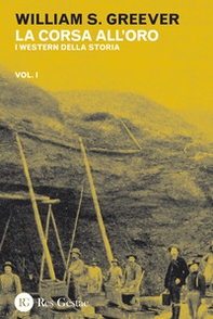 La corsa all'oro - Vol. 1 - Librerie.coop