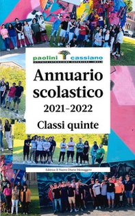 Annuario scolastico 2021-2022 Classi quinte. Istituto Paolini Cassiano - Librerie.coop