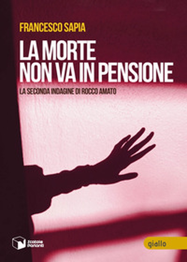 La morte non va in pensione. La seconda indagine di Rocco Amato - Librerie.coop La morte non va in pensione. La seconda indagine di Rocco Amato - Librerie.coop
