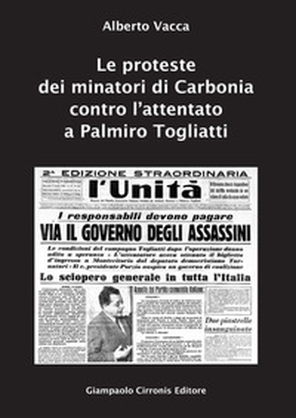 Le proteste dei minatori di Carbonia contro l'attentato a Palmiro Togliatti - Librerie.coop Le proteste dei minatori di Carbonia contro l'attentato a Palmiro Togliatti - Librerie.coop