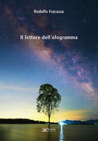 Il lettore dell'ologramma - Librerie.coop Il lettore dell'ologramma - Librerie.coop