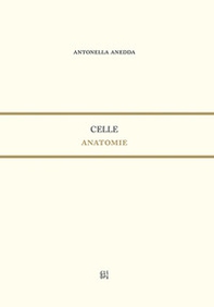 Celle. Anatomie - Librerie.coop