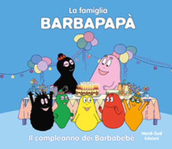 Barbapapà. Il compleanno dei Barbabebè - Librerie.coop Barbapapà. Il compleanno dei Barbabebè - Librerie.coop