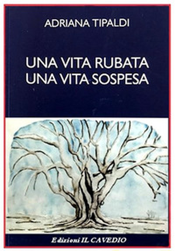 Una vita rubata, una vita sospesa - Librerie.coop Una vita rubata, una vita sospesa - Librerie.coop