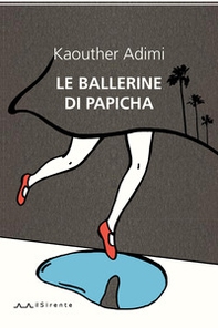 Le ballerine di Papicha - Librerie.coop