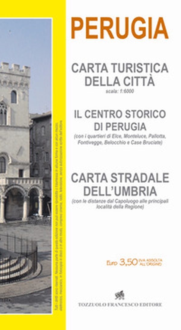Perugia. Carta turistica città 1:6000. Il centro storico di Perugia - Librerie.coop Perugia. Carta turistica città 1:6000. Il centro storico di Perugia - Librerie.coop
