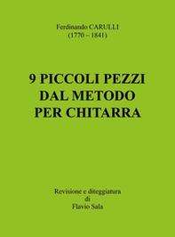 Ferdinando Carulli (1770-1841). 9 piccoli pezzi dal metodo per chitarra - Librerie.coop