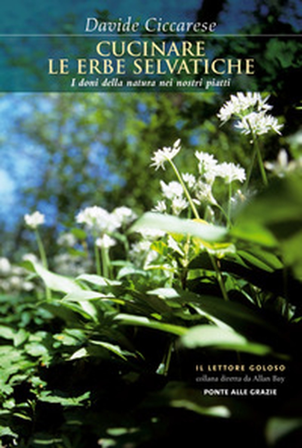 Cucinare le erbe selvatiche. I doni della natura nei nostri piatti - Librerie.coop Cucinare le erbe selvatiche. I doni della natura nei nostri piatti - Librerie.coop