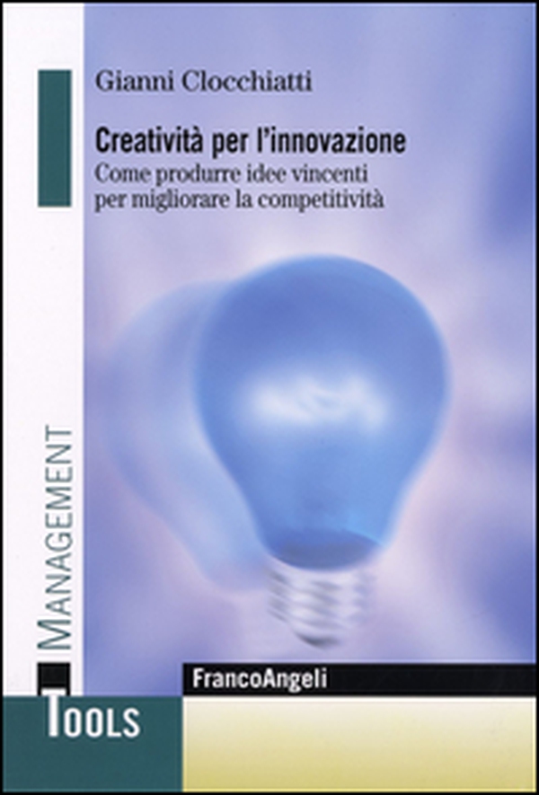 Creatività per l'innovazione. Come produrre idee vincenti per migliorare la competitività - Librerie.coop Creatività per l'innovazione. Come produrre idee vincenti per migliorare la competitività - Librerie.coop