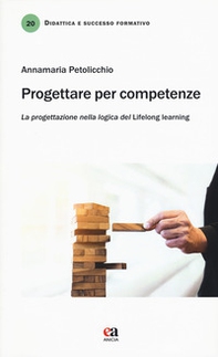 Progettare per competenze. La progettazione nella logica del «lifelong learning» - Librerie.coop