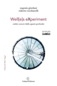 Well[e]s eXperiment. Ombre sonore dallo spazio profondo - Librerie.coop