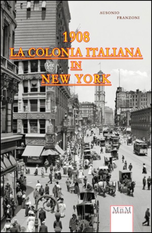 La colonia italiana in New York 1908 - Librerie.coop La colonia italiana in New York 1908 - Librerie.coop