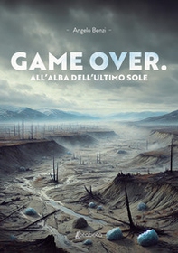Game over. All'alba dell'ultimo sole - Librerie.coop