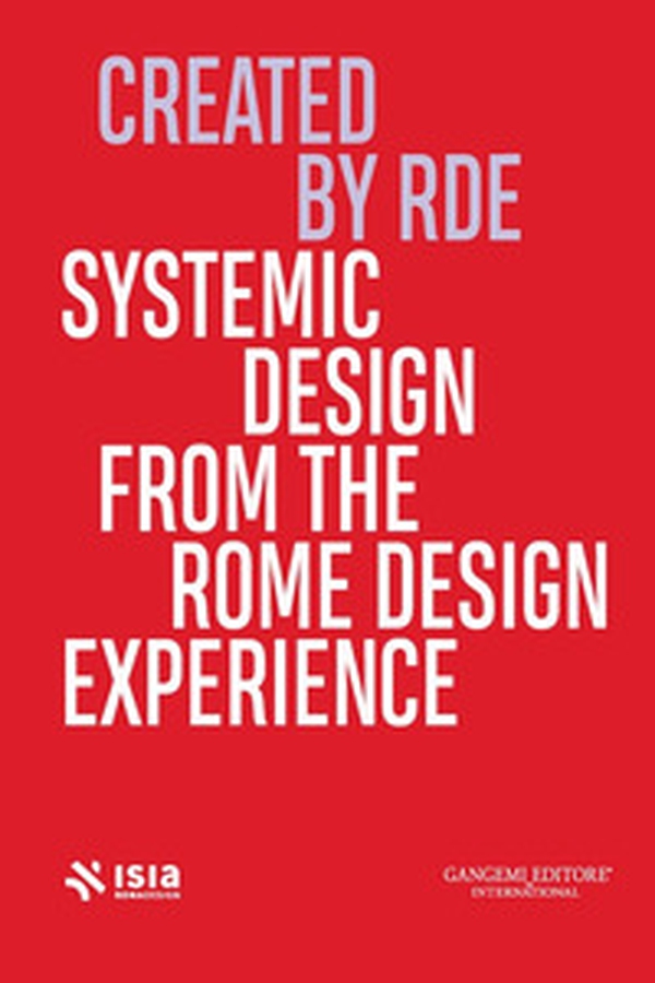 Roma Design Experience 2024. Systemic Design From the Rome Design Experience - Librerie.coop Roma Design Experience 2024. Systemic Design From the Rome Design Experience - Librerie.coop