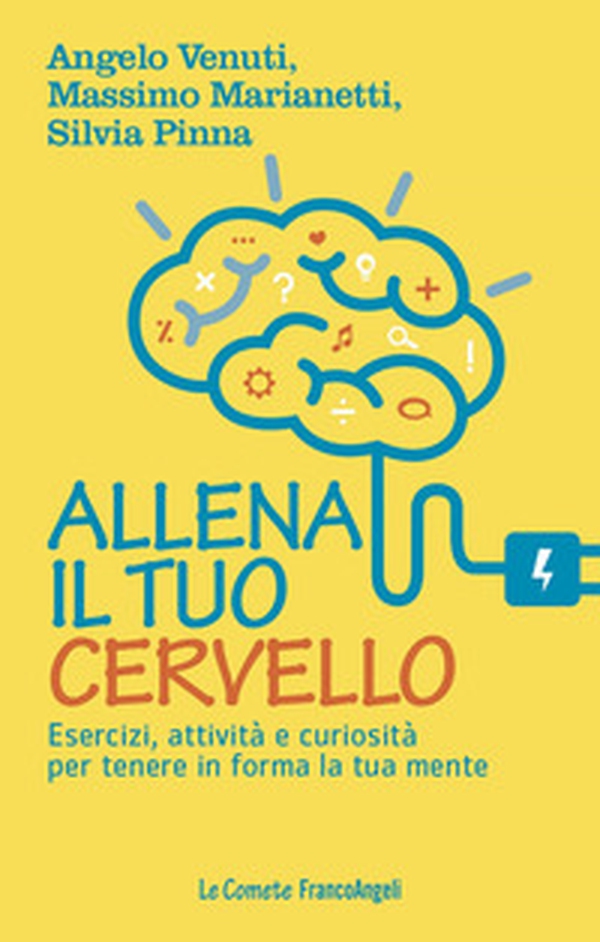 Allena il tuo cervello. Esercizi, attività e curiosità per tenere in forma la tua mente - Librerie.coop Allena il tuo cervello. Esercizi, attività e curiosità per tenere in forma la tua mente - Librerie.coop