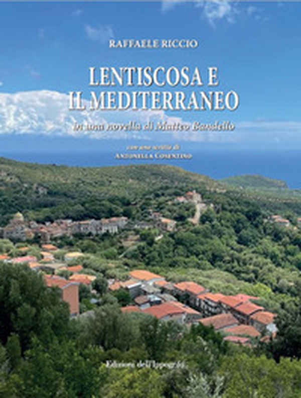 Lentiscosa e il Mediterraneo. In una novella di Matteo Bandello - Librerie.coop Lentiscosa e il Mediterraneo. In una novella di Matteo Bandello - Librerie.coop