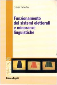 Funzionamento dei sistemi elettorali e minoranze linguistiche - Librerie.coop Funzionamento dei sistemi elettorali e minoranze linguistiche - Librerie.coop