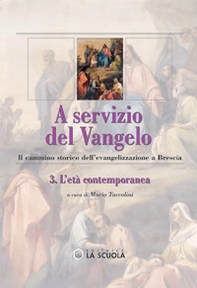 A servizio del Vangelo. Il cammino storico dell'evangelizzazione a Brescia - Vol. 3 - Librerie.coop