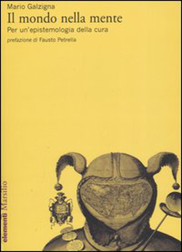 Il mondo della mente. Per un'epistemologia della cura - Librerie.coop Il mondo della mente. Per un'epistemologia della cura - Librerie.coop