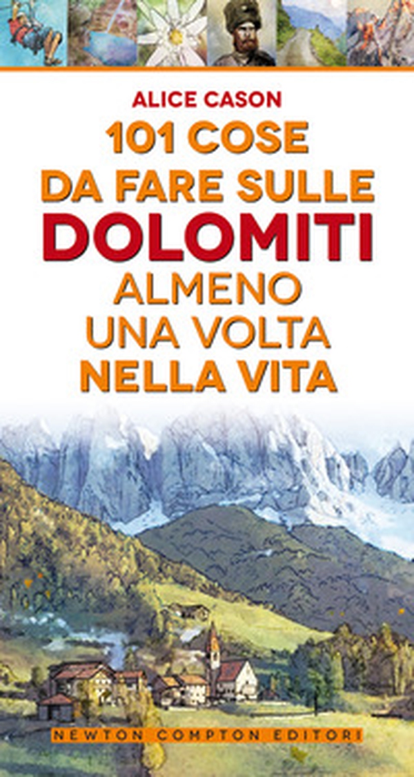 101 cose da fare sulle Dolomiti almeno una volta nella vita - Librerie.coop 101 cose da fare sulle Dolomiti almeno una volta nella vita - Librerie.coop